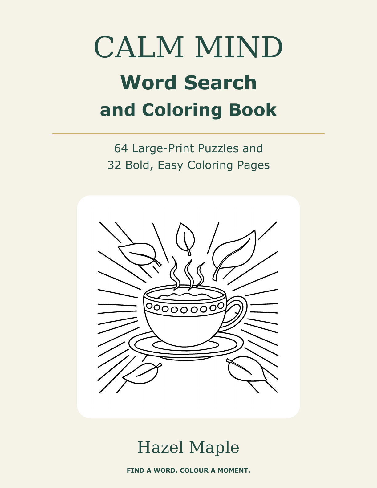 Calm Mind Word Search and Coloring Book by Hazel Maple. Front cover with a leafy green wreath and teacup.